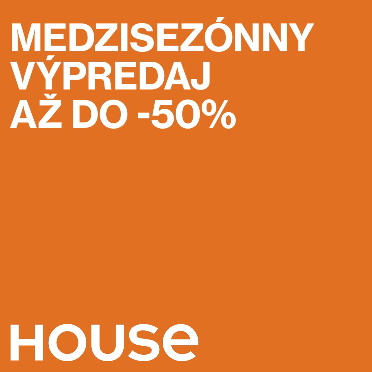 Medzisezónny výpredaj v House – zľavy až do -50 %